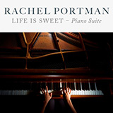 Rachel Portman picture from Life Is Sweet (Piano Suite) released 05/18/2022