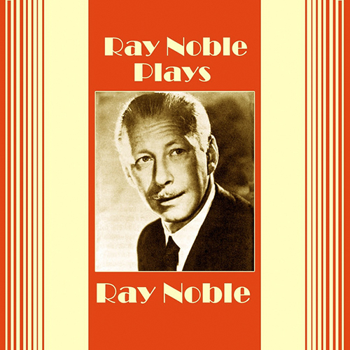 Ray Noble I Hadn't Anyone Till You profile image