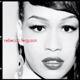 Rebecca Ferguson picture from Teach Me How To Be Loved released 03/20/2013