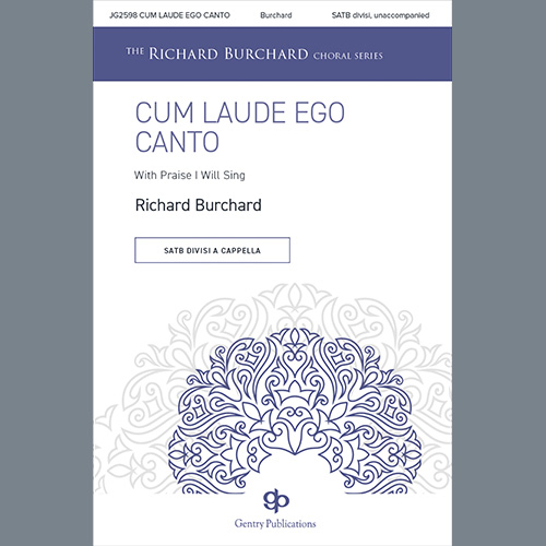Richard Burchard Cum Laude Ego Canto (With Praise I W profile image