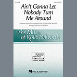Traditional Spiritual picture from Ain't Gonna Let Nobody Turn Me Around (arr. Rollo Dilworth) released 01/09/2013