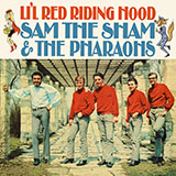 Sam The Sham & The Pharoahs picture from Lil' Red Riding Hood released 08/26/2018