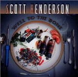 Scott Henderson picture from Well To The Bone released 07/30/2010