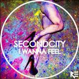 SecondCity picture from I Wanna Feel released 05/22/2014