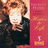 Shirley Horn picture from Here's To Life released 08/17/2020