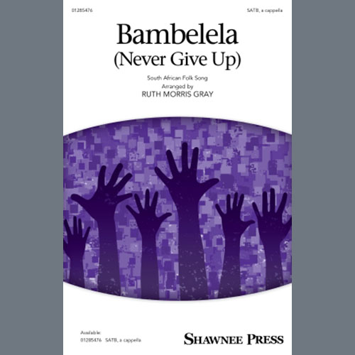 South African Folksong Bambelela (Never Give Up) (arr. Ruth profile image
