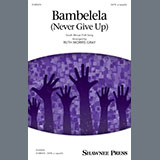 South African Folksong picture from Bambelela (Never Give Up) (arr. Ruth Morris Gray) released 01/23/2024