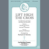 Sydney H. Nicholson picture from Lift High The Cross (arr. Richard A. Nichols) released 06/04/2025