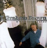 T. Graham Brown picture from Wine Into Water released 07/10/2007