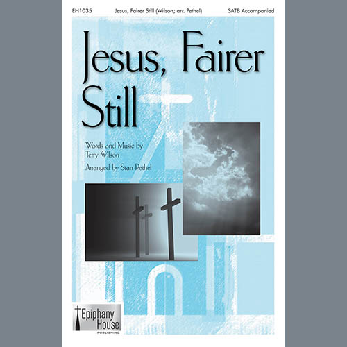 Terry Wilson Jesus, Fairer Still (arr. Stan Pethe profile image