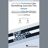The Chainsmokers & Coldplay picture from Something Just Like This (arr. Mark Brymer) released 10/24/2017