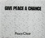 The Peace Choir picture from Give Peace A Chance released 08/10/2005