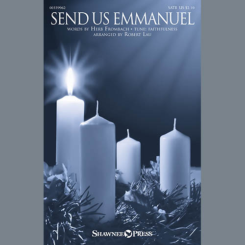 Thomas O. Chisholm Send Us Emmanuel (arr. Robert Lau) profile image