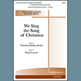 Timothy Dudley-Smith picture from We Sing The Song Of Christmas (arr. Lloyd Larson) released 07/25/2019