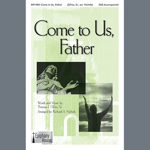 Tom DiFeo Come To Us, Father (arr. Richard A. profile image
