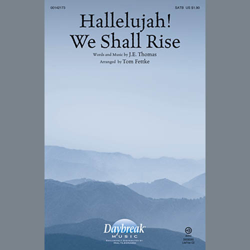 J.E. Thomas Hallelujah! We Shall Rise (arr. Tom profile image