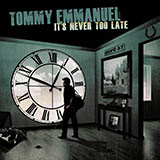 Tommy Emmanuel picture from It's Never Too Late released 09/11/2017
