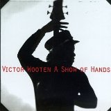 Victor Wooten picture from A Show Of Hands released 06/30/2003