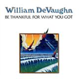 William DeVaughan picture from Be Thankful For What You Got released 02/06/2007